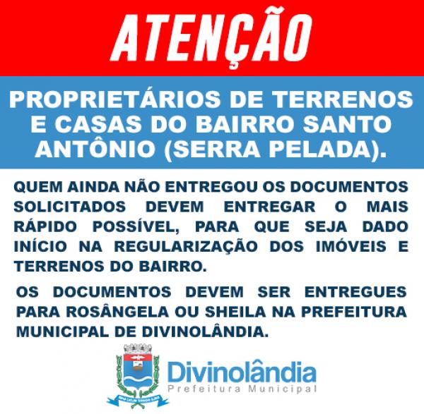 Atenção proprietários de imóveis e terreno do bairro Santo Antônio