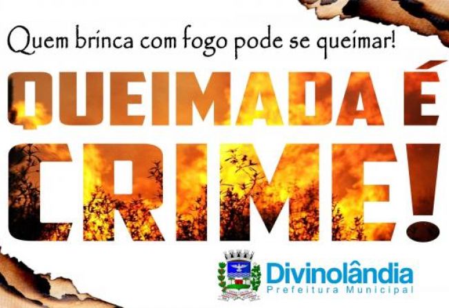 Provocar queimadas é crime e gera multa em Divinolândia