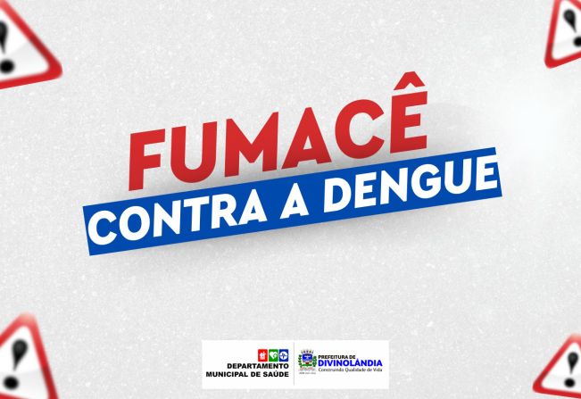  FUMACÊ CONTRA DENGUE É REALIZADO NO MUNICÍPIO PARA COMBATER O AEDES AEGYPTI